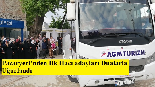 Pazaryeri’nden İlk Hacı adayları Dualarla Uğurlandı