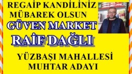 Yüzbaşı Mahallesi Muhtar Adayı Raif Dağlı’nın Regaip Kandili Mesajı