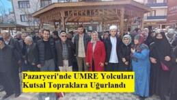 Pazaryerinde UMRE Yolcuları Dualarla Uğurlandı