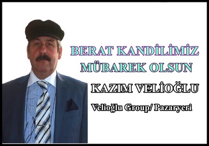 KAZIM VELİOĞLU’NUN BERAT KANDİLİ MESAJI