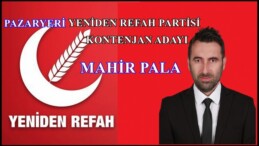 YENİDEN REFAH PARTİSİ KONTENJAN ADAYI MAHİR PALA