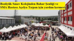 BOZÜYÜK ÖZEL SINAV KOLEJİ BAHAR ŞENLİĞİ VE SMA HASTASI AÇELYA TIRPAN İÇİN KERMES