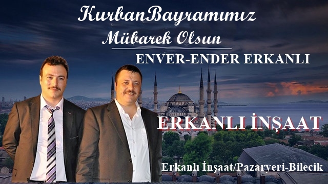 ERKANLI İNŞAAT ENVER-ENDER ERKANLI’NIN KURBAN BAYRAM MESAJI