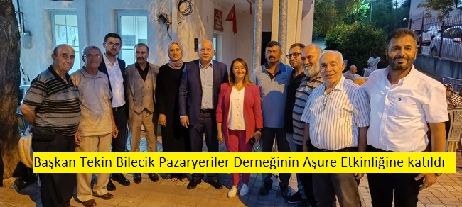 Başkan Tekin Bilecik Pazaryeriler Derneğinin Aşure Etkinliğine katıldı