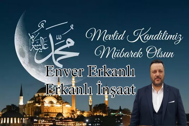 Erkanlı İnşaattan Mevlit Kandil Mesajı