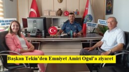 Başkan Tekin’den Emniyet Amiri Oğul’a ziyaret