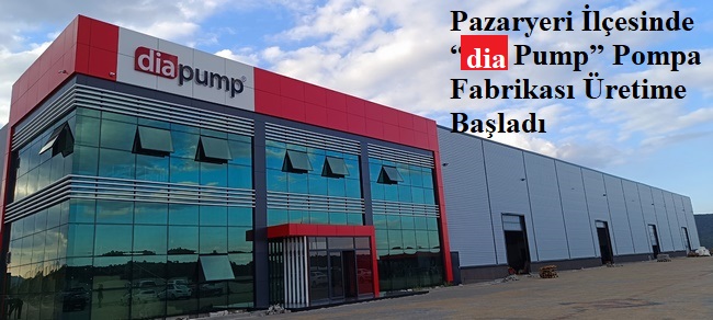 Pazaryeri İlçesinde “dia Pump” Pompa Fabrikası Üretime Başladı