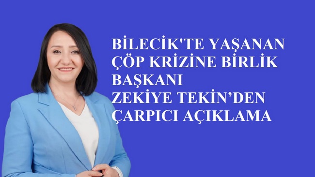 BİLECİK’TE YAŞANAN ÇÖP KRİZİNE BAŞKAN TEKİN’DEN ÇARPICI AÇIKLAMA