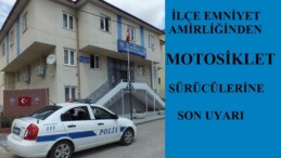 PAZARYERİ İLÇE EMNİYET AMİRLİĞİ’NDEN MOTOSİKLET SÜRÜCÜLERİNE SON UYARI