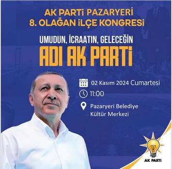 Ak Parti Pazaryeri 8. Olağan İlçe Kongresi