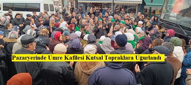 Pazaryerinde Umre Kafilesi Kutsal Topraklara Uğurlandı