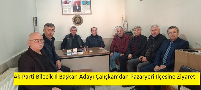 Ak Parti Bilecik İl Başkan Adayı Çalışkan’dan Pazaryeri İlçesine Ziyaret