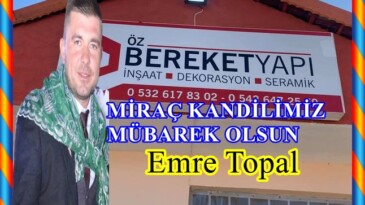 Öz Bereket Yapı Emre Topal’ın Miraç Kandil Mesajı