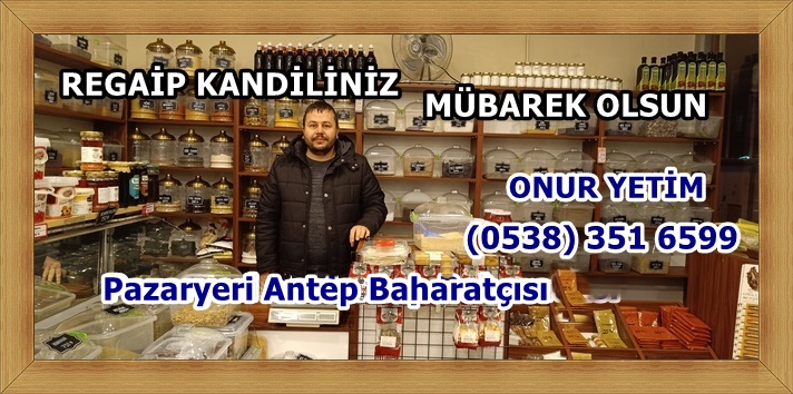 Pazaryeri’nin Sevilen Baharatçısı Onur Yetim’den Üç Aylar ve Regaip Kandili Mesajı