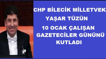 CHP Bilecik Milletvekili Tüzün’den 10 Ocak Çalışan Gazeteciler Günü Mesajı