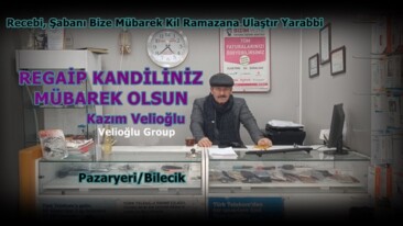 Velioğlu Group Kazım Velioğlu’nun Regaip Kandil Mesajı