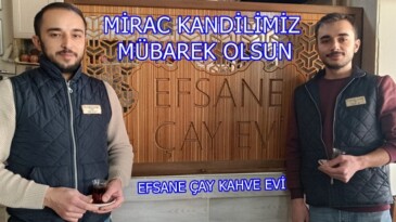 Efsane Çay ve Kahve Evi’nin Miraç Kandil Mesajı