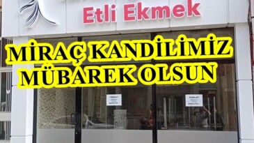 Pazaryeri Kirazoğlu Etli Ekmek’in Miraç Gecesi Mesajı