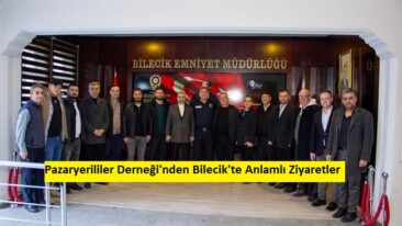 Pazaryerililer Derneği’nden Bilecik’te Anlamlı Ziyaretler