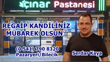 Çınar Pastanesi Serdar Kaya’nın Regaip Kandil Mesajı