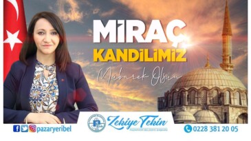 Pazaryeri Belediye Başkanı Zekiye Tekin’in Miraç Kandili Mesajı