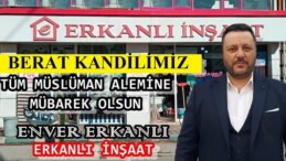 ERKANLI İNŞAAT ENVER ERKANLI’NIN BERAT KANDİLİ MESAJI