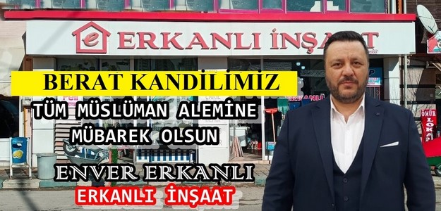 ERKANLI İNŞAAT ENVER ERKANLI’NIN BERAT KANDİLİ MESAJI