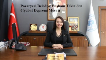 Pazaryeri Belediye Başkanı Tekin’den 6 Şubat Depremi Mesajı