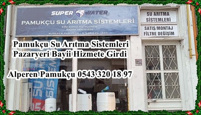 Pamukçu Su Arıtma Sistemleri Pazaryeri Bayii Hizmete Girdi